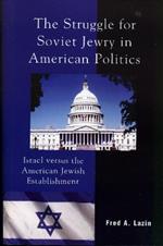 The Struggle for Soviet Jewry in American Politics: Israel versus the American Jewish Establishment