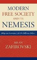 Modern Free Society and Its Nemesis: Liberty versus Conservatism in the New Millennium - Milan Zafirovski - cover