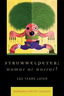 Struwwelpeter: Humor or Horror?: 160 Years Later - Barbara Smith Chalou - cover