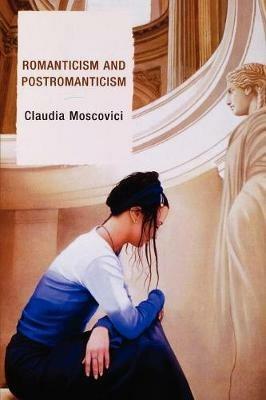 Romanticism and Postromanticism - Claudia Moscovici - cover