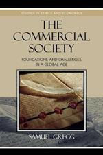 The Commercial Society: Foundations and Challenges in a Global Age