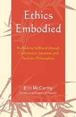 Ethics Embodied: Rethinking Selfhood through Continental, Japanese, and Feminist Philosophies