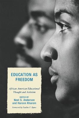 Education as Freedom: African American Educational Thought and Activism - cover