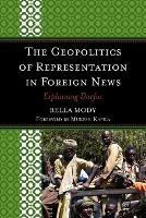 The Geopolitics of Representation in Foreign News: Explaining Darfur