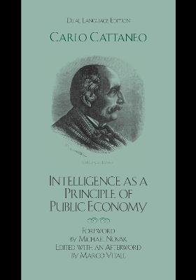 Intelligence as a Principle of Public Economy: Del pensiero come principio d'economia publica - Carlo Cattaneo - cover