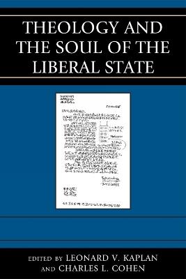Theology and the Soul of the Liberal State - cover