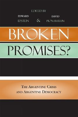Broken Promises?: The Argentine Crisis and Argentine Democracy - cover