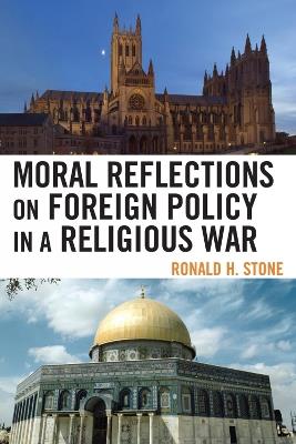 Moral Reflections on Foreign Policy in a Religious War - Ronald H. Stone - cover