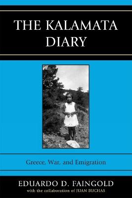 The Kalamata Diary: Greece, War, and Emigration - Eduardo Faingold - cover