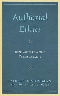 Authorial Ethics: How Writers Abuse Their Calling - Robert Hauptman - cover