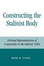 Constructing the Stalinist Body: Fictional Representations of Corporeality in the Stalinist 1930s