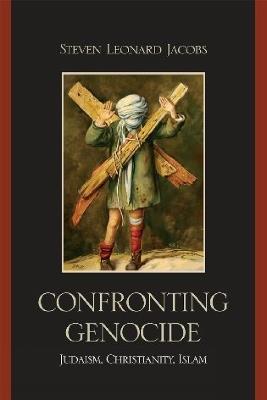 Confronting Genocide: Judaism, Christianity, Islam - cover
