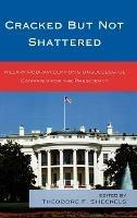 Cracked but Not Shattered: Hillary Rodham Clinton's Unsuccessful Campaign for the Presidency - cover