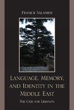Language, Memory, and Identity in the Middle East: The Case for Lebanon