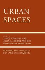Urban Spaces: Planning and Struggles for Land and Community