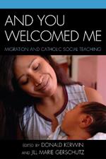 And You Welcomed Me: Migration and Catholic Social Teaching