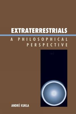 Extraterrestrials: A Philosophical Perspective - André Kukla - cover