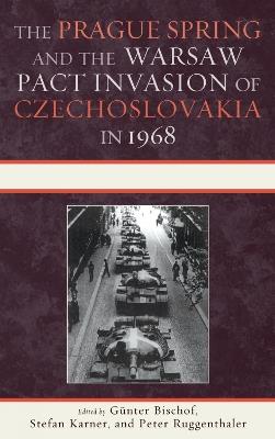 The Prague Spring and the Warsaw Pact Invasion of Czechoslovakia in 1968 - cover