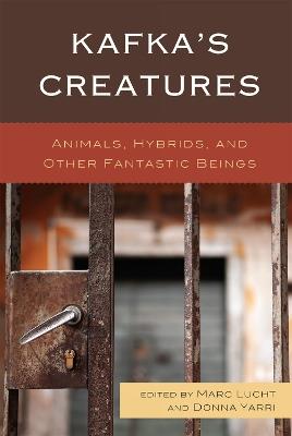 Kafka's Creatures: Animals, Hybrids, and Other Fantastic Beings - cover