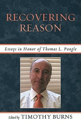 Recovering Reason: Essays in Honor of Thomas L. Pangle - cover