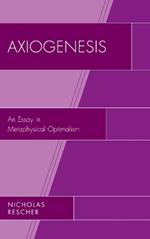 Axiogenesis: An Essay in Metaphysical Optimalism