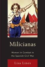 Milicianas: Women in Combat in the Spanish Civil War