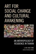 Art for Social Change and Cultural Awakening: An Anthropology of Residence in Taiwan