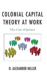 Colonial Capital Theory at Work: The Case of Jamaica