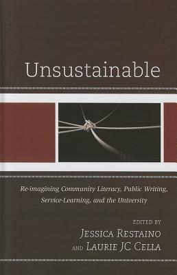 Unsustainable: Re-imagining Community Literacy, Public Writing, Service-Learning, and the University - cover