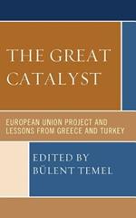 The Great Catalyst: European Union Project and Lessons from Greece and Turkey