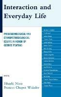 Interaction and Everyday Life: Phenomenological and Ethnomethodological Essays in Honor of George Psathas - cover