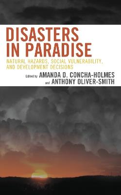 Disasters in Paradise: Natural Hazards, Social Vulnerability, and Development Decisions - cover
