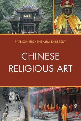 Chinese Religious Art - Patricia Eichenbaum Karetzky - cover