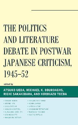The Politics and Literature Debate in Postwar Japanese Criticism, 1945–52 - cover