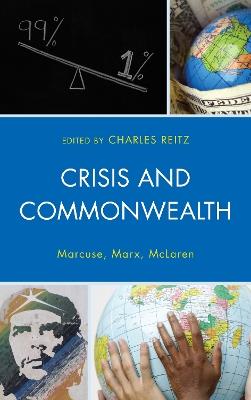 Crisis and Commonwealth: Marcuse, Marx, McLaren - cover