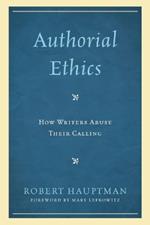 Authorial Ethics: How Writers Abuse Their Calling