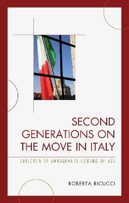 Second Generations on the Move in Italy: Children of Immigrants Coming of Age - Roberta Ricucci - cover