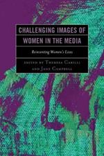 Challenging Images of Women in the Media: Reinventing Women's Lives