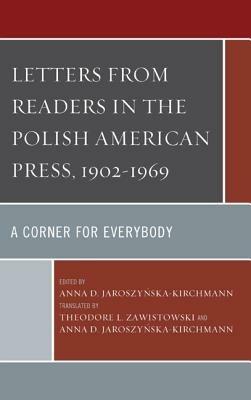 Letters from Readers in the Polish American Press, 1902–1969: A Corner for Everybody - cover