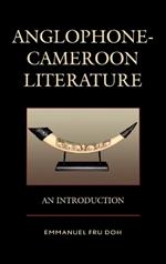 Anglophone-Cameroon Literature: An Introduction