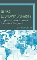 Global Economic Disparity: A Dynamic Force in Geoeconomic Competition of Superpowers