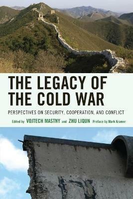 The Legacy of the Cold War: Perspectives on Security, Cooperation, and Conflict - cover