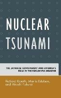 Nuclear Tsunami: The Japanese Government and America's Role in the Fukushima Disaster - Richard Krooth,Morris Edelson,Hiroshi Fukurai - cover