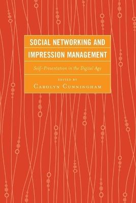 Social Networking and Impression Management: Self-Presentation in the Digital Age - cover