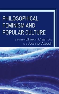 Philosophical Feminism and Popular Culture - cover