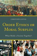 Order Ethics or Moral Surplus: What Holds a Society Together?