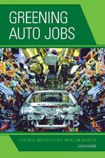 Greening Auto Jobs: A Critical Analysis of the Green Job Solution