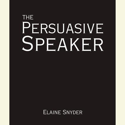 The Persuasive Speaker