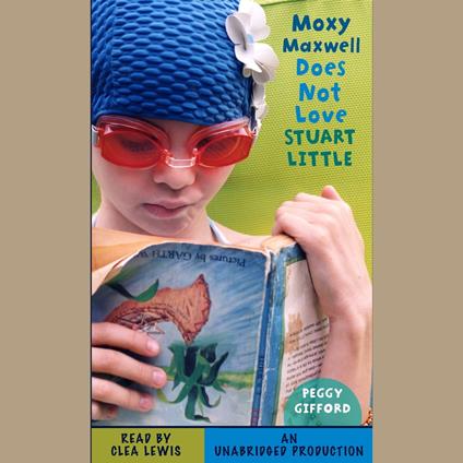 Moxy Maxwell Does Not Love Stuart Little