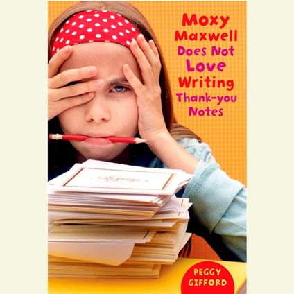 Moxy Maxwell Does Not Love Writing Thank You Notes
